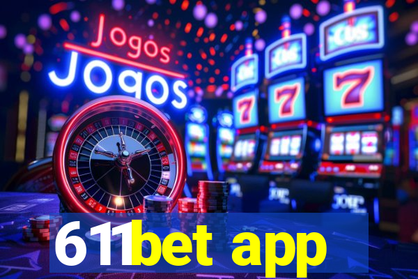 611bet app